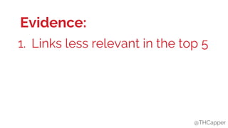 @THCapper@THCapper
Evidence:
1. Links less relevant in the top 5
 