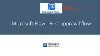Microsoft Flow - First approval flow
 