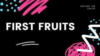First fruits
