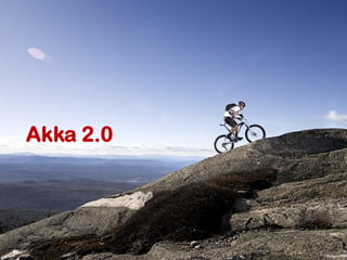 Akka 2.0
 
