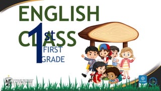 ENGLISH
CLASS
FIRST
GRADE
st
 