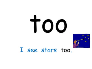 too
I see stars too.
 