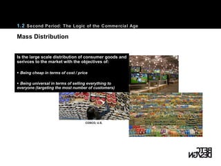 Mass Distribution Is the large scale distribution of consumer goods and serivces to the market with the objectives of:   ...