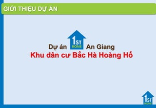 Dự án An Giang
Khu dân cư Bắc Hà Hoàng Hổ
GIỚI THIỆU DỰ Á
 
