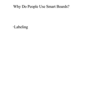 Why Do People Use Smart Boards? · Labeling 