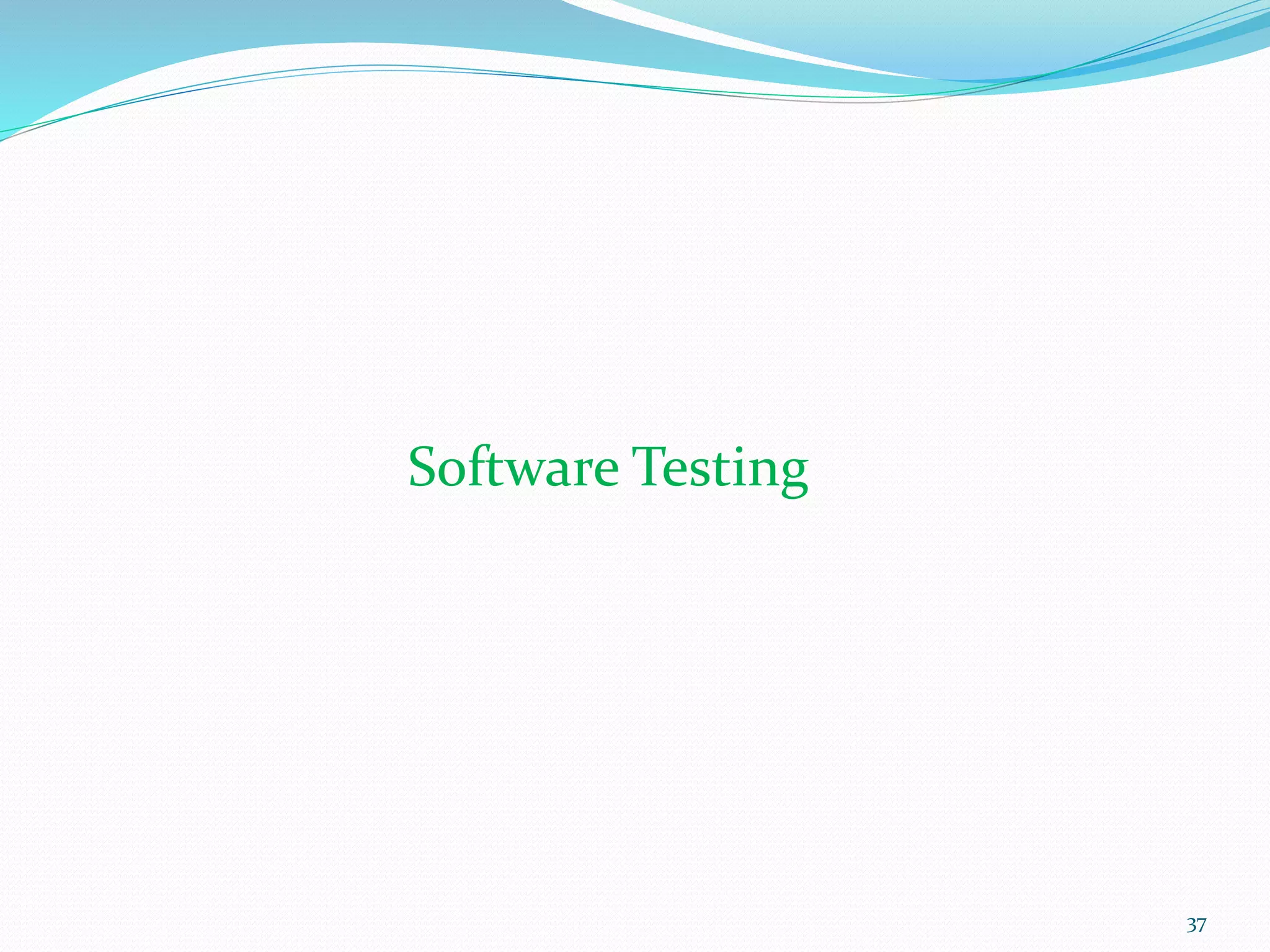 37
Software Testing
 