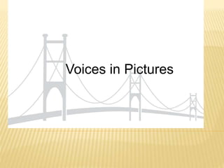Voices in Pictures
 