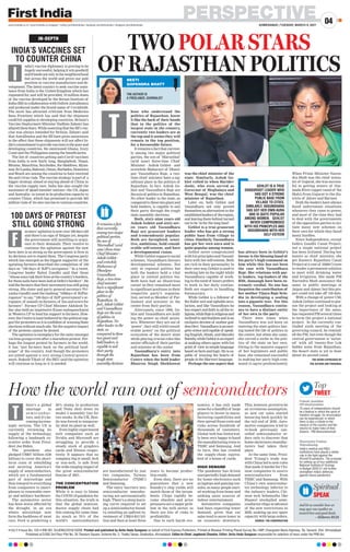 Vol 2  Issue No. 103  RNI NO. GUJENG/2019/16208. Printed and published by Anita Hada Sangwan on behalf of First Express Publishers. Printed at Bhaskar Printing Planet Survey No.148P, Changodar-Bavla Highway, Tal. Sanand, Dist. Ahmedabad.
Published at D/302 3rd Floor Plot No. 35 Titanium Square, Scheme No. 2, Thaltej Taluka, Ghatlodiya, Ahmedabad. Editor-In-Chief: Jagdeesh Chandra. Editor: Anita Hada Sangwan responsible for selection of news under the PRB Act
PERSPECTIVE
AHMEDABAD | TUESDAY, MARCH 9, 2021
04
www.firstindia.co.in I www.firstindia.co.in/epaper/ I twitter.com/thefirstindia I facebook.com/thefirstindia I instagram.com/thefirstindia
here’s a global
shortage in
semiconduc-
tors, and it’s be-
coming increas-
ingly serious. The US is
currently reviewing its
supply of the technology,
following a landmark ex-
ecutive order from Presi-
dent Joe Biden.
The president also
pledged US$37 billion (£26
billion) to cover the short-
term costs of rebuilding
and securing America’s
supply of semiconductors,
which are a fundamental
part of microchips and
thus integral to everything
from computers to smart-
phones to renewable ener-
gy and military hardware.
The automotive sector
has been worst affected by
the drought, in an era
where microchips now
form the backbone of most
cars. Ford is predicting a
20% slump in production
and Tesla shut down its
model 3 assembly line for
two weeks. In the UK, Hon-
da was forced to temporar-
ily shut its plant as well.
Even highly experienced
tech companies such as
Nvidia and Microsoft are
struggling to provide a
steady stock of graphics
cards and Xboxes respec-
tively. It appears that no
company, big or small, tech
or non-tech, is safe from
the wide-ranging impact of
the great semiconductor
famine of 2021.
THE CONCENTRATION
PROBLEM
While it is easy to blame
the COVID-19 pandemic for
this situation, the truth is
that the global semicon-
ductor supply chain had
this coming for some time.
As much as 70% of the
world’s semiconductors
are manufactured by just
two companies, Taiwan
Semiconductor (TSMC)
and Samsung.
The entry barriers into
semiconductor manufac-
turing are astronomically
high. There’s a steep learn-
ing curve required to set
up a semiconductor found-
ry, entailing an upfront in-
vestment of US$10-$12 bil-
lion and then at least three
years to become produc-
tion-ready
.
Even then, there are no
guarantees that a new
foundry’s chip yields will
match those of the incum-
bents. Chips rapidly be-
come obsolete and price
pressures are a major prob-
lem in the tech sector, so
there are lots of risks to
profitability
.
Due to such harsh eco-
nomics, it has only made
sense for a handful of large
players to invest in manu-
facturing capabilities and
then spread those costs and
risks across hundreds of
thousands of customers.
Global tech has historical-
ly been very happy to hand
the manufacturing reins to
TSMC and Samsung. And
in turn, this has created
the supply-chain equiva-
lent of a house of cards.
HIGH DEMAND
The pandemic has driven
unexpectedly high demand
for home electronics such
as laptops and gaming con-
soles, as many people start-
ed working from home and
seeking more sources of
indoor entertainment.
Automotive companies
had been expecting lower
demand, given that car
sales tend to move lower in
an economic downturn.
This, however, proved to be
an erroneous assumption,
as new car sales started
bouncing back quickly by
the tail end of 2020. Auto-
motive companies tried to
re-book previously can-
celled semiconductor or-
ders only to discover that
home electronics manufac-
turers had taken their
place.
At the same time, Presi-
dent Trump’s trade war
with China led to new rules
that made it harder for Chi-
nese companies to source
semiconductors from
TSMC and Samsung. With
China’s own semiconduc-
tor technology inferior to
the industry leaders, Chi-
nese tech behemoths like
Huawei stockpiled semi-
conductor chips in advance
of the new restrictions in
2020, soaking up any spare
capacity with large orders.
SOURCE: THE CONVERSATION
How the world ran out of semiconductors
T
And let us consider how we
may spur one another on
toward love and good deeds.
—Hebrews 10:24
Spiritual
SPEAK
Top
TWEET
Prakash Javadekar
@PrakashJavdekar
75 years of independence should
be a festival in which the spirit of
freedom struggle, its renunciation
can be experienced; in which
there is also a tribute to the
martyrs of the country and the
resolve to make India of their
dreams - PM @narendramodi
Dharmendra Pradhan
@dpradhanbjp
India’s medical and RD
institutions have played a stellar
role in the fight against the
#Covid19 pandemic. The proposal
for setting up of four additional
National Institute of Virology
in Budget 2020-21 will further
strengthen India’s defences
against future pandemics.
IN-DEPTH
INDIA’S VACCINES SET
TO COUNTER CHINA
ndia’s vaccine diplomacy is proving to be
hugely successful, helping it win goodwill
andfriendsnotonlyintheneighbourhood
but across the world and prove our pole
position in vaccine manufacture and de-
velopment. The latest country to seek vaccine assis-
tance from India is the United Kingdom which has
requested for, and will be provided, 10 million doses
of the vaccine developed by the Serum Institute of
India(SII)incollaborationwithOxford-AstraZeneca
and produced under the brand name of Covishield.
The move has attracted criticism from Medecins
Sans Frontiere which has said that the shipment
could hit supplies to developing countries. Britain’s
Vaccine Deployment Minister Nadhim Zahawi has
allayedthesefears.WhileassertingthattheSII’svac-
cine was always intended for Britain, Zahawi said
that AstraZeneca and the SII have given assurances
to the effect that these shipments will not affect In-
dia’scommitmenttoprovidevaccinestothepoorand
developing countries. He mentioned Ghana, Ivory
Coast and the Philippines among the beneficiaries.
The list of countries getting anti-Covid vaccines
from India is now fairly long. Bangladesh, Nepal,
Bhutan, Mauritius, Seychelles, the Maldives, Myan-
mar,SriLanka,Bahrain,Oman,Barbados,Dominica
and Brazil are among the countries to have received
the anti-virus vials. The vaccine strategy is part of a
bigger strategy aimed at staying ahead of China in
the vaccine supply race. India has also sought the
assistance of Quad member nations---the US, Japan
and Australia---to invest in its production capacity to
counter China, which has promised to provide 463
million vials of its own vaccine to various countries.
I
100 DAYS OF PROTEST
STILL GOING STRONG
armers’agitationisnowover100daysold
and there’s no sign of fatigue yet, despite
the government still unwilling to acqui-
esce to their demands. Their resolve to
continue the agitation against the new
farm laws is as strong as the government is firm in
its decision not to repeal them. The Congress party
which has emerged as the biggest supporter of the
agitating farmers described the completion of 100
days as “100 days of BJP’s arrogance.” In a tweet,
Congress leader Rahul Gandhi said that those
“whosesonsrisktheirlivesatthecountry’sborders,
for them nails have been laid at Delhi’s borders”. He
toldthefarmersthattheirmovementwasstillgoing
strong. His sister and party general-secretary Pri-
yanka Gandhi used the hashtag “100days of BJPar-
rogance” to say
, “100 days of BJP government’s ar-
rogance, of assault on farmers, of lies and scorn for
farmers”. Former UP Chief Minister Akhilesh Ya-
dav also held an impressive Kisan mahapanchayat
in Western UP to lend his support to farmers. How-
ever,theCentreisleastbotheredbythepoliticalsup-
portforprotestersasitisconfidentof winningState
electionswithoutmuchado.Yetthenegativeimpact
of the protests cannot be denied.
Theagitationisexemplaryfortheunityamongst
various groups even after a marathon protest. Per-
haps the longest protest by farmers in the world,
it has “put farmers back on the political land-
scape” of the country. And though the protesters
are pitted against a very strong Central govern-
ment, Rakesh Tikait of the BKU said the agitation
will continue as long as it is needed.
F
hose who understand the
politics of Rajasthan, know
it like the back of their hands
that in the politics of the
largest state in the country,
currently two leaders are at
the top and it seems they will
remain in the top position,
for a foreseeable future.
It remains a fact that current-
ly among two major political
parties, the son of ‘Marusthal’
(arid zone) three-time Chief
Minister - Ashok Gehlot - and
erstwhile Maharani of Dhaul-
pur Vasundhara Raje, a two-
time chief minister have a sig-
nificant place in the politics of
Rajasthan. In fact, Ashok Ge-
hlot and Vasundhara Raje are
theaxisof politicsin Rajasthan.
No other leader in the state, as
comparedtothesetwogiantand
bold leaders, is capable to sail
their party through the tough
state assembly elections.
Both, sixty-nine years old
Ashok Gehlot and sixty-sev-
en years old Vasundhara
Raje are grassroot leaders
and tremendously popular.
Both are farsighted, sensi-
tive, ambitious, hold consid-
erable self-esteem, and have
a developmental vision.
While Gehlot supports social
schemes, Vasundhara favours
developmental schemes. Not
only in regional politics but
both the leaders hold a vital
place in central politics too.
Both have had an illustrious
career as they remained more
in significant positions in their
respective party’s organiza-
tion, served as Member of Par-
liament and minister in the
center from their parties.
Alternately, since 1998, Ge-
hlot and Vasundhara are hold-
ing the power as chief minis-
ters. Whenever they are out of
‘power’, they still wield consid-
erable power’ on the political
ecosystem of the desert state
while playing crucial roles like
senior officials of their parties
and minister at the center.
Vasundhara’s entry into
Rajasthan has been from
Centre when the bold leader
Bhairon Singh Shekhawat
was the chief minister of the
state. Similarly, Ashok Ge-
hlot rolled in when Haridev
Joshi, who even served as
Governor of Meghalaya and
West Bengal, was the chief
minister of Rajasthan.
Later on, both Gehlot and
Vasundhara not only proved
themselves as alternatives to the
establishedleadersof theregion,
and leaving them behind turned
out to be ‘in for the long haul’.
Gehlot is a true grassroot
leader who has got a strong
public base from village to
cities. Similarly
, Vasundhara
has got her own aura and is
quite popular among women.
Gehlot never compromised
withhisprinciplesandVasund-
hara with her self-esteem. Both
are rich in their personality in
their own way
. Gehlot is used to
working late in the night while
Vasundhara capable of work-
ing in the need of hours prefers
to work in her daily routine.
Both are experts in handling
bureaucracy
.
While Gehlot is a follower of
the Kabir sect and upholds secu-
larism, and like Vasundhara he
has respect and faith in all the re-
ligions,whileRajeisreligiousand
inclined to spiritualism and is an
exclusive devotee of mother god-
dessDevi.Vasundharaisanener-
geticoratorandcapableof speak-
ing English, Hindi, and Marathi
fluently
,whileGehlotisanexpert
at making others agree with his
point of view in simple language
based on facts and logic. He is ca-
pable of winning the hearts of
people in the Marwari language.
Perhaps the one aspect that
has always been in Gehlot’s
favour is the blessing hand of
his party’s high command on
him while this has not been
the case with Vasundhara
Raje. Her relations with par-
ty leaders, top leaders of the
RSS, Jansangh have been ex-
tremely cordial. No one has
forgotten the contribution of
her mother Vijaya Raje Scin-
dia in developing a sealing
into a gigantic tree. For this
reason, Vasundhara contin-
ues to have a distinct entity
of her own in the party
.
There were times when
Vasundhara was not keen on
entering the state politics hav-
ing tasted the life of politics in
the centre, but when she came,
she carved a niche in the poli-
tics of the state on her own.
Owing to the massive support
of her legislators and public
base, she remained successful
in making her party high com-
mand to agree predominately.
When Prime Minister Naren-
dra Modi was the chief minis-
ter of Gujarat, she was success-
ful in getting waters of Nar-
mada River (upper canal of the
Mahi) from Gujarat to the dis-
tricts of Jalore and Barmer.
Both the leaders have always
faced unfortunate situations
whenever they came to power,
and most of the time they had
to deal with the governments
of the opposition parties to ini-
tiate many new schemes on
their own for which they faced
many hurdles.
Since Independence, except
Indira Gandhi Canal Project,
not a single national project
has been initiated. During her
tenure as chief minister, she
got Eastern Rajasthan Canal
Project at a cost of 35000 Crores
to render a permanent solution
to meet with drinking water
and irrigation. She made PM
Narendra Modi announce the
same in public meetings at
Jaipur and Ajmer, but this pro-
ject could not take off till date.
With a change of power CM,
Ashok Gehlot continued to pur-
sue the project and looking at
the importance of the same,
has requested PM several times
to term the project a national
project. In the currently con-
cluded sixth meeting of the
governing council, he remind-
ed the PM, but even though the
central government is ‘satiat-
ed’ with all twenty-five Lok
Sabha seats from Rajasthan,
the desert state is yet to hear
about its second canal.
THE VIEWS EXPRESSED BY
THE AUTHOR ARE PERSONAL
TWO POLAR STARS
OF RAJASTHAN POLITICS
T
It remains a fact
that currently
among two major
political parties,
the son of
‘Marusthal’ (arid
zone) three-time
Chief Minister -
Ashok Gehlot -
and erstwhile
Maharani of
Dhaulpur
Vasundhara
Raje, a two-time
chief minister
have a significant
place in the
politics of
Rajasthan. In
fact, Ashok Gehlot
and Vasundhara
Raje are the axis
of politics in
Rajasthan. No
other leader in the
state, as
compared to these
two giant and
bold leaders, is
capable to sail
their party
through the
tough state
assembly elections
GEHLOT IS A TRUE
GRASSROOT LEADER WHO
HAS GOT A STRONG
PUBLIC BASE FROM
VILLAGE TO CITIES.
SIMILARLY, VASUNDHARA
HAS GOT HER OWN AURA
AND IS QUITE POPULAR
AMONG WOMEN. GEHLOT
NEVER COMPROMISED
WITH HIS PRINCIPLES AND
VASUNDHARA WITH HER
SELF-ESTEEM
NEETI
GOPENDRA BHATT
THE AUTHOR IS
A FREELANCE JOURNALIST
 