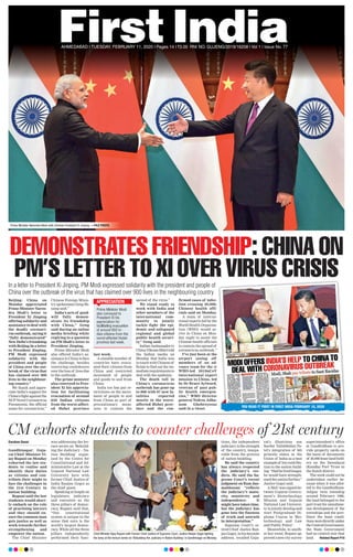 Prime Minister Narendra Modi with Chinese President Xi Jinping. —FILE PHOTO
CM exhorts students to counter challenges of 21st century
Darshan Desai
Gandhinagar: Guja-
rat Chief Minister Vi-
jay Rupani on Monday
exhorted the law stu-
dents to realise and
identify their duties
as citizens and con-
tribute their might to
face the challenges in
the 21st Century in
nation building.
Rupani said the law
students would short-
ly embark on the role
of practising lawyers
and they should en-
sure the common man
gets justice as well as
work towards further
strengthening and
empower the nation.
The Chief Minister
was addressing the lec-
ture series on ‘Rebuild-
ing the Judiciary – Na-
tion Building’ organ-
ised by the Centre for
Constitutional and Ad-
ministrative Law at the
Gujarat National Law
University here with
former Chief Justice of
India Ranjan Gogoi as
the chief guest.
Speaking at length on
legislature, judiciary
and executive as the
three pillars of democ-
racy, Rupani said that,
“Our constitutional
system is unique in the
sense that ours is the
world’s largest democ-
racy. While all the three
pillars independently
performed their func-
tions, the independent
judiciary is the strength
of the country, insepa-
rable from the process
of nation building.
He said the country
has always respected
the judiciary’s ver-
dicts. He said the Su-
preme Court’s recent
judgment on Ram Jan-
mabhoomi “reflects
the judiciary’s matu-
rity, sensitivity and
independence. It
might have taken time,
but the judiciary has
gone into the fineness
of truth and untruth
in interpretation.”
Supreme Court’s re-
tired Chief Justice Ran-
janGogoi,inhiskeynote
address, recalled Guja-
rat’s illustrious son
Sardar Vallabhbhai Pa-
tel’s integration of 565
princely states in the
Union of India as a best
exampleof hiscontribu-
tion to the nation build-
ing.“Hadhelivedlonger,
he would have strength-
enedthenationfurther,”
Justice Gogoi said.
A MoU was signed be-
tween Gujarat Govern-
ment’s Biotechnology
Mission and Gujarat
National Law Universi-
ty to jointly develop and
start Postgraduate Di-
ploma Course in ‘Bio-
technology and Law
and Public Policy’.
Meanwhile, in anoth-
er key event, Rupani ap-
provedanewcitysurvey
superintendent’s office
at Gandhidham to pro-
vide property cards on
the basis of documents
of 30,000 lease land hold-
ers on the Deendayal
(Kandla) Port Trust in
the Kutch district.
The work could not be
undertaken earlier be-
cause when it was allot-
ted to the Gandhidham-
Adipur twin township
around February 1996,
the land belonged to the
port trust for simultane-
ous development of the
townships and the port.
Since the lease condi-
tionsweredirectlyunder
theCentralGovernment,
the State Government
had no control over that
land. Related Report P10
Chief Minister Vijay Rupani with Former Chief Justice of Supreme Court, Justice Ranjan Gogoi lighting
the lamp at the lecture series on ‘Rebuilding the Judiciary in Nation Building’ in Gandhinagar on Monday.
DEMONSTRATES FRIENDSHIP: CHINA ON
PM’S LETTER TO XI OVER VIRUS CRISIS
Beijing: China on
Monday appreciated
Prime Minister Naren-
dra Modi’s letter to
President Xi Jinping
offering solidarity and
assistance to deal with
the deadly coronavi-
rus outbreak, saying it
“fully demonstrated”
New Delhi’s friendship
with Beijing.In a letter
to President Jinping,
PM Modi expressed
solidarity with the
president and people
of China over the out-
break of the virus that
has claimed over 900
lives in the neighbour-
ing country.”
We thank and appre-
ciate India’s support for
China’s fight against the
NCP Novel Coronavirus
Pneumonia, the official
name for coronavirus,”
Chinese Foreign Minis-
try spokesman Geng Sh-
uang said.”
India’s acts of good-
will fully demon-
strate its friendship
with China,” Geng
said during an online
media briefing while
replying to a question
on PM Modi’s letter to
President Jinping.
Prime Minister Modi
also offered India’s as-
sistance to China to face
the challenge, besides
conveying condolences
over the loss of lives due
to the outbreak.
The prime minister
also conveyed to Pres-
ident Xi his apprecia-
tion for facilitating
evacuation of around
650 Indian citizens
from the worst-affect-
ed Hubei province
last week.
A sizeable number of
countries have evacu-
ated their citizens from
China and restricted
movement of people
and goods to and from
China.
India too has put re-
strictions on the move-
ment of people to and
from China as part of
precautionary meas-
ures to contain the
spread of the virus.”
We stand ready to
work with India and
other members of the
international com-
munity to jointly
tackle fight the epi-
demic and safeguard
regional and global
public health securi-
ty,” Geng said.
IndianAmbassadorto
ChinaVikramMisritold
the Indian media on
Monday that India was
intouchwithChineseof-
ficials to find out the im-
mediaterequirementsto
deal with the epidemic.
The death toll in
China’s coronavirus
outbreak has gone up
to 908 with 97 new fa-
talities reported
mostly in the worst-
affected Hubei prov-
ince and the con-
firmed cases of infec-
tion crossing 40,000,
Chinese health offi-
cials said on Monday.
A team of interna-
tional experts led by the
World Health Organisa-
tion (WHO) would ar-
rive in China on Mon-
day night to assist the
Chinese health officials
to contain the spread of
coronavirus outbreak.”
I’ve just been at the
airport seeing off
members of an ad-
vance team for the @
WHO-led 2019nCoV
international expert
mission to China, led
by Dr Bruce Aylward,
veteran of past pub-
lic health emergen-
cies,” WHO director
general Tedros Adha-
nom Ghebreyesus
said in a tweet.
APPRECIATION
YOU READ IT FIRST IN FIRST INDIA FEBRUARY 10, 2020
In a letter to President Xi Jinping, PM Modi expressed solidarity with the president and people of
China over the outbreak of the virus that has claimed over 900 lives in the neighbouring country
AHMEDABAD l TUESDAY, FEBRUARY 11, 2020 l Pages 14 l 3.00 RNI NO. GUJENG/2019/16208 l Vol 1 l Issue No. 77
 
