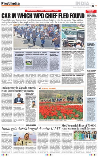 MUMBAI | WEDNESDAY, MARCH 22, 2023
06
INDIA
www.firstindia.co.in I www.firstindia.co.in/epapers/mumbai I twitter.com/thefirstindia I facebook.com/thefirstindia I instagram.com/thefirstindia
GUJ: DOLPHINS’
POCHING SHOCKS
FOREST OFFICIALS
Gandhinagar: Days
after 10 fishermen
from other states were
nabbed for poaching
dolphins and sharks
off Gujarat coast, state
Forest Department has
decided to conduct
regular patrolling in the
coastal waters. It will
be done in coordination
with the Indian Coast
Guard, Marine Police
and Customs, Forest
Minister Mulubhai
Bera said in Assembly
on Tuesday. Congress
MLA Arjun Modhwadia
sought to know what
steps state govt was
taking to save species.
14 COWS KILLED
IN TELANGANA
ROAD ACCIDENT
Hyderabad: Fourteen
cows were killed when
a bus rammed a cattle
herd in Nalgonda dis-
trict on Tuesday. The
accident occurred on
Addanki-Narketpally
highway near Bugga-
bavigudem village.The
coming to Hyderabad
from Chennai hit the
cattle herd when it was
crossing the road.The
coming to Hyderabad
from Chennai hit the
cattle herd when it was
crossing the road.The
farmer has suffered a
loss of Rs 7 lakh.
First India Bureau
Devasthal: Union Min-
ister of State (MoS) Dr
Jitendra Singh on Tues-
day inaugurated Asia’s
largest 4-metre Interna-
tional Liquid Mirror
Telescope at Devasthal
in Uttarakhand in the
presence of Uttara-
khand Governor Lt Gen
(Retd) Gurmeet Singh.
Speaking after the
launch, Dr Singh said, it
is primarily the patron-
age, promotion and pri-
oritization from PM
Narendra Modi that has
enabledandemboldened
the scientific fraternity
to successfully try new
initiatives, one after the
other, in the field of sci-
ence, technology and in-
novation, which are be-
ing rated as world class.
Not only PM Modi has
given us the motivation
to move ahead but also
given the freedom to ex-
plore hitherto lesser ex-
plored areas like Space
which has been opened
up for private players or
India’s oceans whose
vast resources are wait-
ing to be unfolded.
Today’s landmark
event, Dr Singh said,
places India at a differ-
ent and a much higher
level of capabilities to
study the mysteries of
the skies and astrono-
my, and to share the
same with the world.
Aryabhatta Research
Institute of Observa-
tional Sciences (ARIES)
announced that the
world-class 4-metre In-
ternational Liquid Mir-
ror Telescope (ILMT) is
now ready to explore
the deep celestial sky
. It
achieved its first light
in the 2nd week of May
2022. The telescope is
located at an altitude of
2450 metre at the Dev-
asthal Observatory
campus of ARIES, an
autonomous institute.
India gets Asia’s largest 4-mtre ILMT
WORLD-CLASS
Chandigarh (ANI):
Fugitive pro-Khalistan
leader Amritpal Singh
used several vehicles
and changed his outfits
while he was fleeing the
police net during the
crackdown on Saturday
.
As the hunt to arrest
Khalistan sympathiser
Amritpal Singh is un-
derway, Punjab IGP
Sukhchain Singh Gill
addressed the media
and said the Brezza car,
in which Amritpal Sin-
gh fled, has been recov-
ered by the police.
He said Arms Act has
been invoked against
four people who helped
him. “An important fact
has come to light that
Amritpal Singh, after
fleeing, visited the Gu-
rudwara in Nangal Am-
bian village (in Jaland-
hardistrict)andchanged
hisclothesbeforefleeing
again. This came to be
knowninquestioningof
thefourpeoplewhohave
been nabbed.”
Givingupdate,hesaid,
“National Security Act
(NSA) has been invoked
against Amritpal Singh.
A non-bailable warrant
has been issued against
him on March 18.”
“Police is working as
per law. People have
suspicions, but the
prime accused (Amrit-
pal Singh) has not been
arrested yet. As soon as
the arrest is made, we
will inform you,” he
concluded.
Earlier on Tuesday,
the Punjab and Hary-
ana High Court
slammed the Punjab po-
lice and questioned how
Amritpal Singh had
given them the slip re-
peatedly. “You have
80,000 cops. What were
they doing. How did
Amritpal Singh es-
cape?,” the High Court
asked the Punjab gov-
ernment. The court
called it an intelligence
failure.The Ministry of
Home Affairs (MHA)
instructed the chiefs of
the Border Security
Force (BSF) and the Sa-
shastra Seema Bal
(SSB) to be vigilant in
the international bor-
der regions of Punjab,
India-Nepal, among
others, in an effort to
halt Amritpal Singh’s
escape.
The development
took place Punjab Po-
lice on March 18
launched a statewide
search operation to nab
Amritpal Singh and his
close aides who at-
tempted to disrupt the
law and order situation
in the state.
CARINWHICHWPDCHIEFFLEDFOUND
Punjab Police said that Amritpal visited Gurdwara and changed clothes before fleeing again; Police said that
Amirtpal was helped by four people and they have been booked under the Arms Act, hunt is on for Amritpal
MAOISTS TORCH
VEHICLES AT BRICK
KILN IN JHARKHAND
AP COP FETED FOR
SAVING WOMAN
FROM DROWNING
RADICALS HECKLE
INDIAN-ORIGIN
JOURNALIST KAUSHAL
Medininagar: Five tractors
at a brick kiln were set
ablaze by LWEs in Mao-
ist-affected in extremist-hit
Palamu district, a police
official said. A group of
about 40 armed members
of the banned Tritiya Sam-
melan Prastuti Committee
(TSPC) forced their way
to the kiln at Kanda village
on Monday night and took
away several workers
as hostages before they
torched the tractors,
Palamu superintendent
of police Chandan Kumar
Sinha said. The Maoists,
who had their faces cov-
ered, fled the scene after
the crime. It is suspected
that the incident took place
to extort money, he said.
Amaravati: A police
constable was feted by
the Andhra Pradesh
government for gallantly
rescuing a woman who
jumped into the Godavari
river to commit suicide
recently. Andhra Pradesh
director general of police
(DGP) K. V. Rajendranath
Reddy felicitated con-
stable Angani Veerababu
from Dr. B. R. Ambedkar
Konaseema district on
Monday for this act with a
cash award as well.“Veer-
ababu’s name has also
been recommended for
‘Prime Minister’s Police
Medal for Life Saving’,”
said an official in a state-
ment on Monday night.
Surrey (Candada): Sameer
Kaushal, an Indian-origin
journalist in Canada, was
heckled by
pro-Khalistan
protesters in
Surrey, Brit-
ish Columbia
on Monday
evening.
Kaushal, in a
Twitter post,
said he was in Surrey to
cover the Indian High Com-
missioner’s visit when a
pro-Khalistani group threat-
ened and roughed him up.
“The Surrey RCMP [police]
remained mute spectators
to this whole affair, even as
the protest turned violent.
Instead of stopping them,
the police kept asking me
to leave for my own safety,”
Sameer Kaushal tweeted.
CRUCIAL
READ
CRACKDOWN AGAINST AMRITPAL SINGH
MoU to enrich lives of 70,000
rural women  small farmers
First India Bureau
Patna: A new partner-
ship between Harvest-
Plus and Heifer Inter-
national (Heifer) will
enrich the diets and
lives of 70,000 rural
women and smallhold-
er farmers in Bihar.
HarvestPlus and Heif-
er will work to improve
the nutrition and in-
come generation poten-
tial of rural women and
smallholder farmers.
“Heifer International
believesthatendinghun-
ger and poverty begins
with agriculture, and
smallholder farmers are
attheheartof thiseffort.
I am hopeful that biofor-
tified seeds provided by
HarvestPlus will help
BiharSustainableLiveli-
hood Development pro-
ject farmers increase
their income, improve
their families’ nutrition,
and provide more food
forthelocalmarketplace,
and leading to an end to
hunger and poverty in
Bihar,” said Mahendra
Lohani, Sr Vice Prez,
Asia, Heifer.
IN FULL BLOOM!
Visitors at Tulip Garden after it reopened for the public, in Srinagar on Tuesday.  —PHOTO BY ANI
Rapid Action Force (RAF) personnel flag march amid crackdown against ‘Waris Punjab De’ chief Amritpal Singh and his aides, in
Jalandhar, on Tuesday.  —PHOTO BY PTI
WILL TAKE SEVEREST ACTION AGAINST THOSE
CONSPIRING TO DISTURB PEACE: PUNJAB CM
Chandigarh (Agencies):
Asserting that the state is in
safe and firm hands, Punjab
Chief Minister Bhagwant
Mann on Tuesday said
severest of severe action is
being taken against those
conspiring to disturb peace,
amity, communal harmony
and brotherhood in the
state. In a video message,
the Chief Minister said Pun-
jab symbolises peace and
progress as from this sacred
land the great Sikh gurus
have given the message
of universal brotherhood
and well-being of every
section to the people. He
said right from the national
freedom struggle to making
the country self-reliant in
foodgrain production and
then in safeguarding the
borders of the nation, people
of Punjab have always led
the country in every field
during the crisis. Mann said
people of Punjab are known
for extending helping hand
to anyone who is in trouble
adding that this land has
shown the path of love and
peace to the world.
Indian envoy in Canada cancels
event due to security concerns
Toronto (PTI): Anevent
to be attended by the In-
dian envoy to Canada in
British Columbia prov-
ince had to be cancelled
due to security concerns
after a violent protest by
Khalistan supporters.
The event had been or-
ganisedonSundayatthe
Taj Park Convention
Centre Surrey to wel-
come the high commis-
sioner of India, Sanjay
Kumar Verma’s first
visit to the west coast.
The event was ulti-
mately cancelled for se-
curity reasons, Global
News, the news and cur-
rent affairs division of
theCanadianGlobalTel-
evisionNetwork,report-
ed.High Commissioner
Verma was scheduled to
attend the event.
Indian-origin jour-
nalist Sameer Kaushal,
who was at the venue to
cover the protest, was
also assaulted by pro-
testers. Kaushal, said
when he arrived at the
venue, he found a large
protest and said demon-
strators would not al-
low him to access the
event.
Sanjay Kumar Verma
Heifer’s Surita Sandosham poses with rural women from Bihar.
THREE MORE ASSOCIATES OF AMRITPAL
BROUGHT TO DIBRUGARH CENTRAL JAIL
Dibrugarh: Three more associates of radical preacher Amrit-
pal Singh, including his uncle Harjit Singh, were brought to
the high security Dibrugarh jail on Tuesday, an Assam Police
official said. Altogether seven members
linked to Amritpal Singh’s ‘Waris Punjab
De’ (WPD) have been brought here since
March 19, including Harjit Singh who was
brought on Tuesday.Two WPD members
identified as Kulwant Singh Dhaliwal and
Gurinder Pal Singh were brought here by
a flight from Delhi and whisked to the Dibrugarh Central Jail
amidst tight security later in the day , the official said. Harjit
Singh was moved to the Dibrugarh jail by road from Guwa-
hati. A cavalcade of seven security vehicles took Harjit Singh
from the Guwahati airport to the Dibrugarh Central Jail.
MAN BOOKED FOR
SUPPORTING
AMRITPAL SINGH
Udham Singh Nagar:
Amid ongoing crackdown
against ‘Waris Punjab
De’ chief Amritpal Singh
carried out by the Punjab
Police, the police in the
nearby state of Uttara-
khand has also registered
a case in Mandhi Chowki
police station of Udham
Singh Nagar district for
sharing a post in support
of Amritpal Singh, said
the police.
RAF, POLICE TAKE
OUT FLAG MARCH
IN JALANDHAR
Jalandhar: Amid the
crackdown against Am-
ritpal Singh, the Punjab
Police and Rapid Action
Force conducted a flag
march to maintain the
law and order at the PNB
Chowk in Punjab’s Jaland-
har on March 21. The se-
curity in the area has been
tightened. Punjab Police
launched the operation
against Amritpal and his
aides on March 18.
KEJRIWAL LAUDS MANN FOR MAINTAINING
LAW  ORDER AMID HUNT FOR AMRITPAL
New Delhi (ANI): Delhi Chief Minister Arvind Kejriwal on
Tuesday lauded Chief Minister Bhagwant Singh Mann for
maintaining the law and order situation in Punjab amid the
ongoing hunt against the Khalistani radical Amritpal Singh.
While addressing the mediapersons, Kejriwal said, “I want to
congratulate Punjab CM hagwant Mann for maintaining the
law and order situation in a patient and mature way.”
2 more aides of Amritpal being brought to Dibrugarh Central Jail
amid tight security, in Dibrugarh, on Tuesday.  —PHOTO BY PTI
MoS Dr Jitendra Singh
 