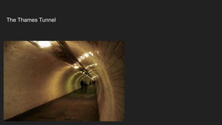 The Thames Tunnel
 