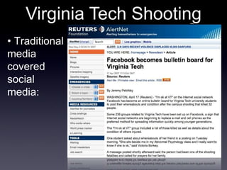 Virginia Tech Shooting •  Traditional media covered social media: 