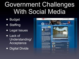 Government Challenges With Social Media Budget Staffing Legal Issues Lack of  Understanding/ Acceptance Digital Divide 