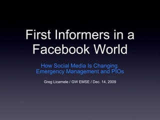 First Informers in a Facebook World ,[object Object],[object Object]