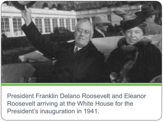 President Franklin Delano Roosevelt and Eleanor Roosevelt arriving at the White House for the President’s inauguration in 1941.