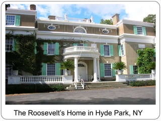 The Roosevelt’s Home in Hyde Park, NY