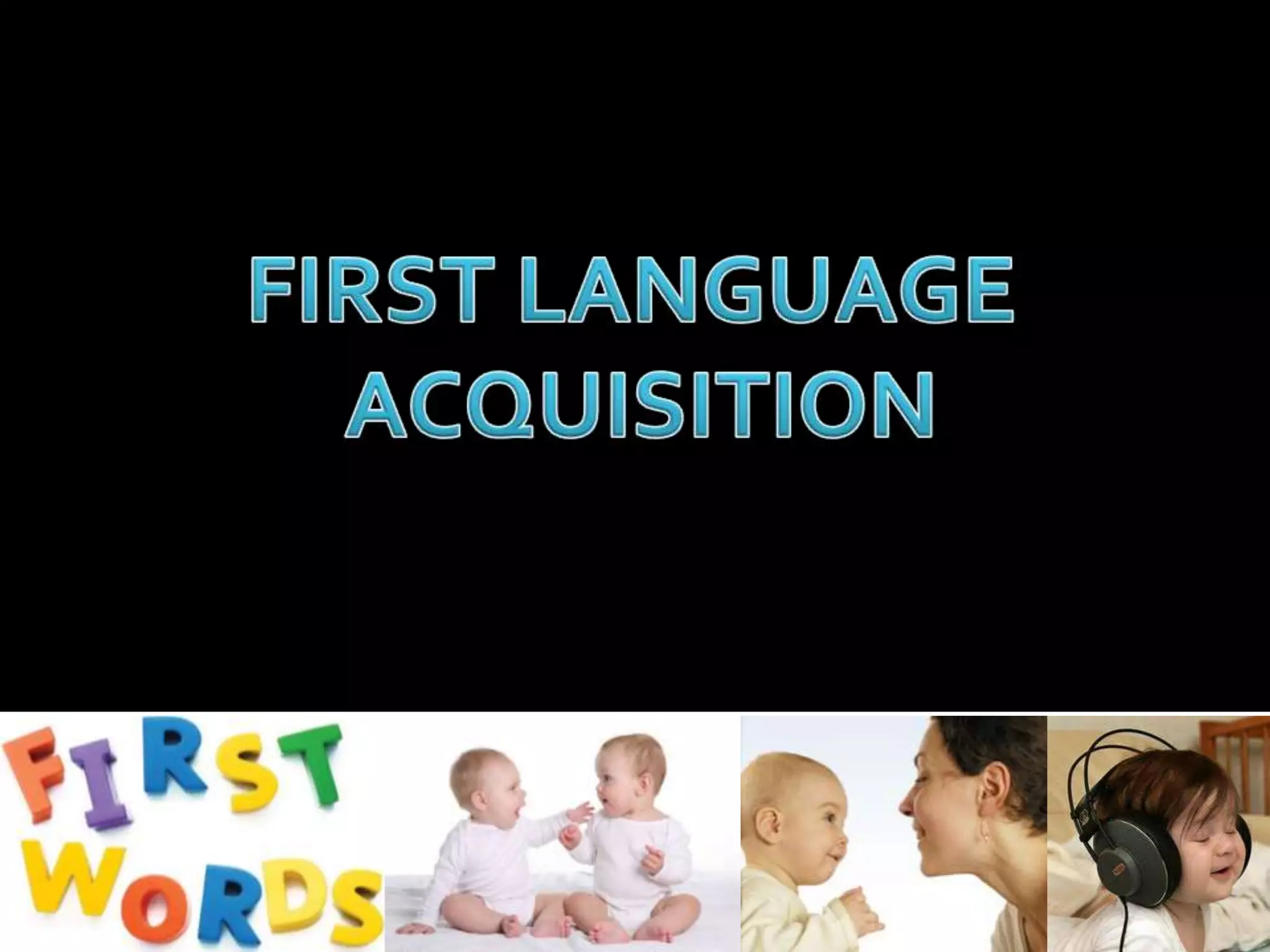 First language acquisition | PPT