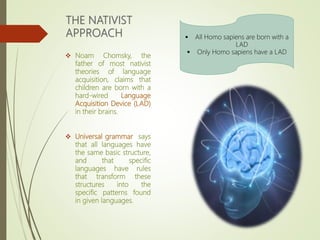 Nativist Approach First language acquisition | PPTX