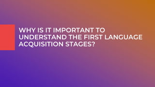 FIRST LANGUAGE ACQUISITION PRESENTATION (1).pdf