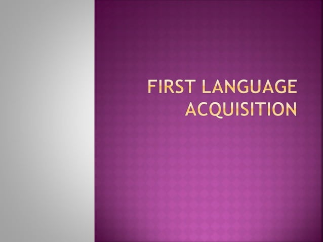 First language acquisition stages | PPT