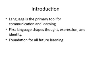 First_Language_Presentation.pptx. importance of first language | PPTX