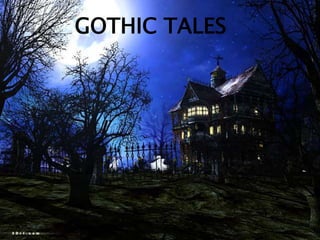 GOTHIC TALES
 
