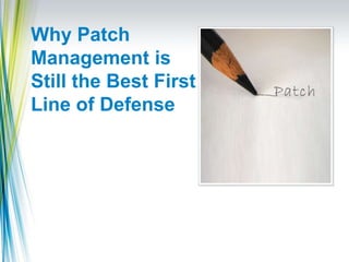 Why Patch Management is Still the Best First Line of Defense 