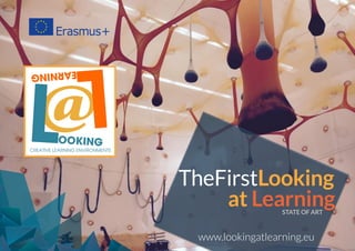 STATE OF ART
www.lookingatlearning.eu
TheFirstLooking
at Learning
 