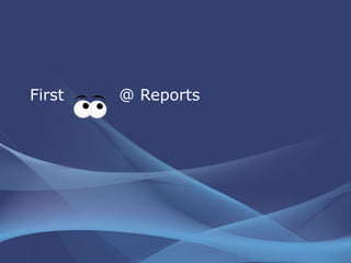 First  @ Reports 