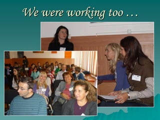 We were working too …
 