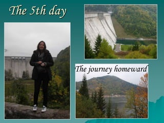 The 5th day



              The journey homeward
 