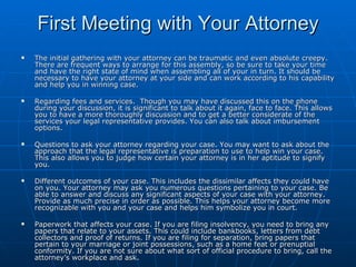 First Meeting with Your Attorney ,[object Object],[object Object],[object Object],[object Object],[object Object]