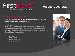 Vous faire connaitre Votre présence sur le web est désormais impérative pour développer votre notoriété.  PME, TPE, association ou organisation, nos experts vous proposent leurs services et leur expérience pour construire avec vous une stratégie de communication on-line efficace et complète. Site Vitrine Webmastering Référencement 