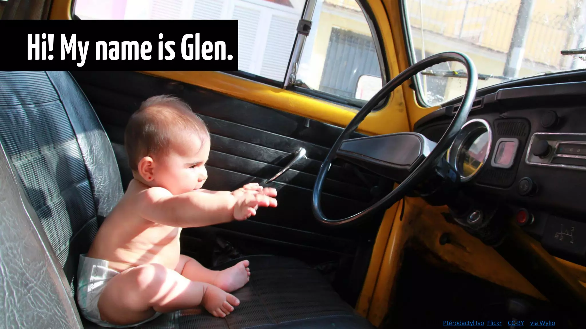 © 2012 Ptérodactyl Ivo, Flickr | CC-BY | via Wylio
Hi!MynameisGlen.