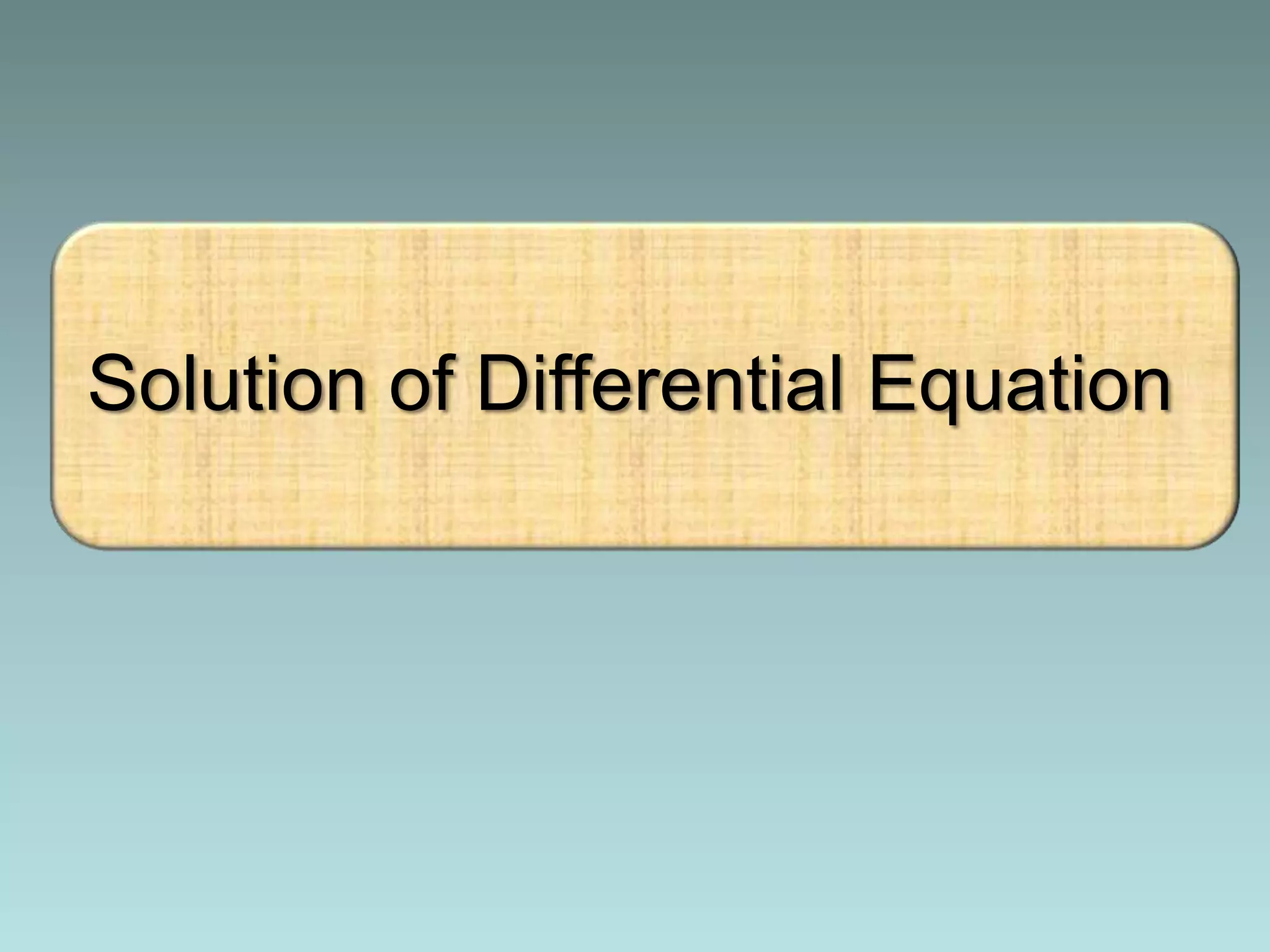 Solution of Differential Equation
 
