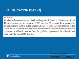 PUBLICATION BIAS (2)




                       Meta-analysis l
                       October 10, 2012 l
 