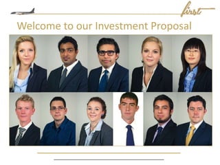 Welcome to our Investment Proposal
 