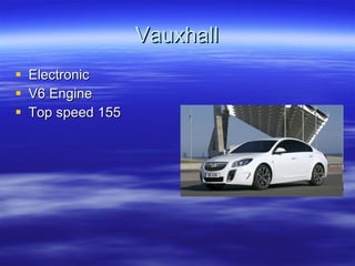 Vauxhall Electronic V6 Engine Top speed 155 