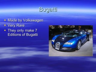 Bugatti Made by Volkswagen Very Rare They only make 7 Editions of Bugatti 