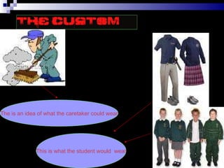 The is an idea of what the caretaker could wear This is what the student would  wear 