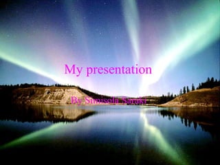 My presentation   By Simisola Saraki   