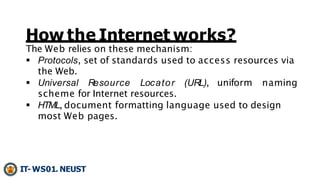 How the Internet works?
 CGI, Common Gateway Interface, is a standard way for
a web server to pass a web user’s request t...