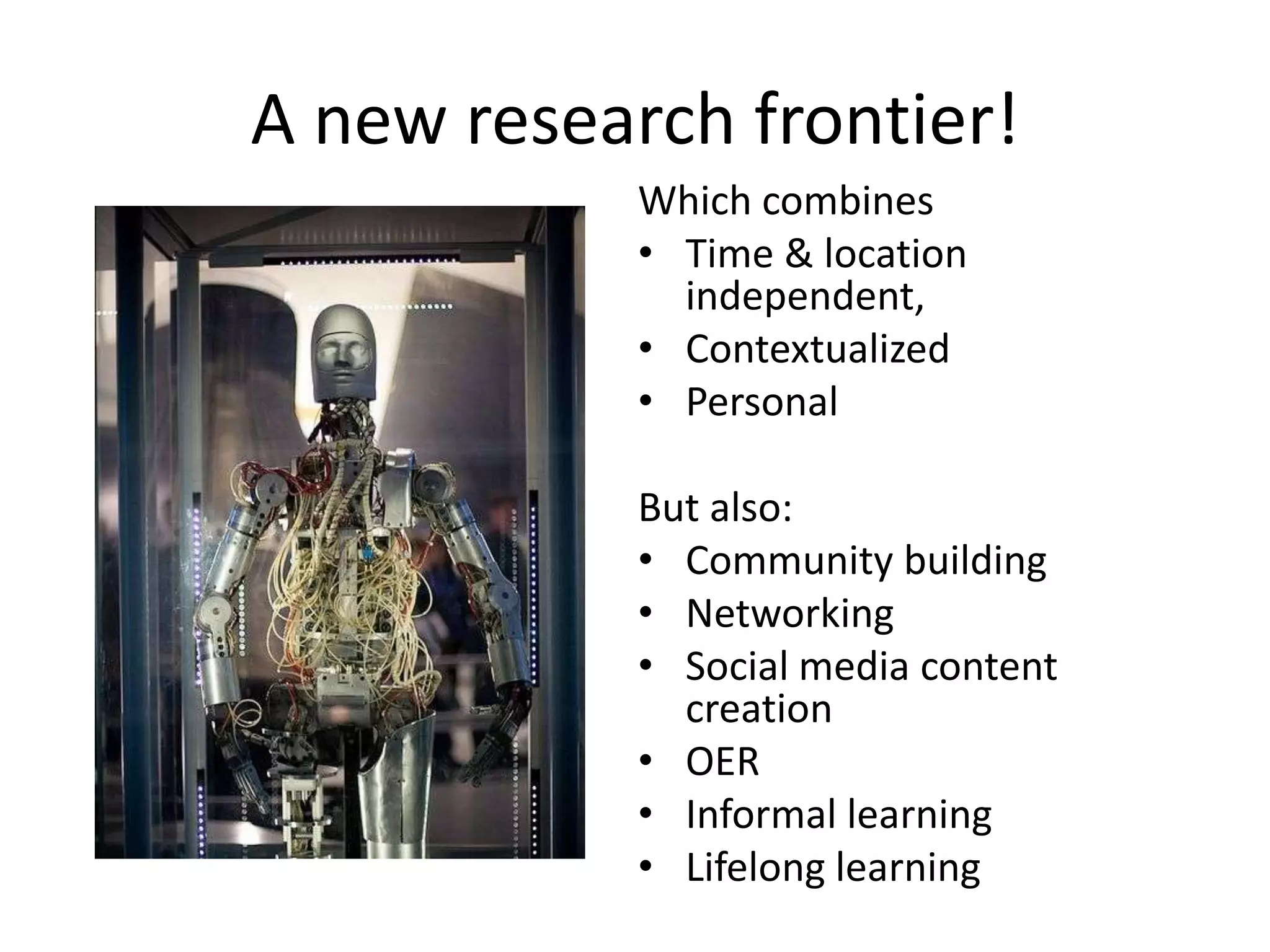 MOOCs: Appropriateness & Affinity
    90%       Of active participants said the MOOC format was
              appropriate for their learning communities

  42.5%     Of active participants connected with other participants to
            collaborate on projects after MobiMOOC

MOOCs: ubiquity through mobile
   77.5%      Accessed MobiMOOC via mobile


    61.3%      Location independence


      56.8%      Temporal independence
 