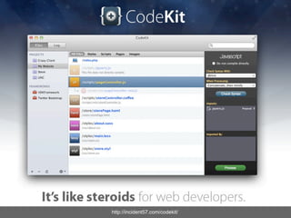 http://incident57.com/codekit/
 