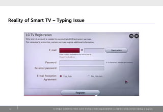 Reality of Smart TV – Typing Issue

12

이 저작물은 크리에이티브 커먼즈 코리아 저작자표시-비영리-동일조건변경허락 2.0 대한민국 라이센스에 따라 이용하실 수 있습니다.

 