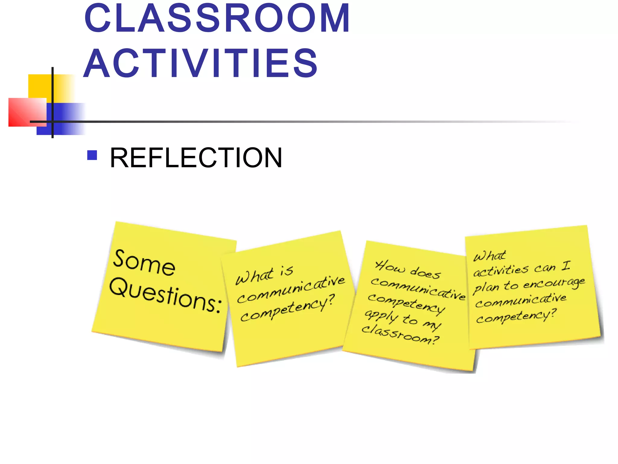 CLASSROOM
ACTIVITIES


REFLECTION

 