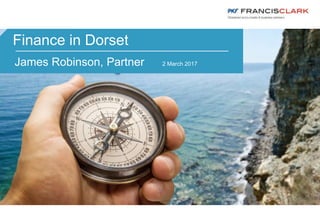 Finance in Dorset
James Robinson, Partner 2 March 2017
 