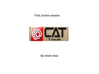 First Juniors session By eslam diaa  