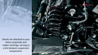 First Signs of Worn Out Shock Absorbers in a Volvo PPT