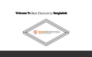 Welcome To Best Electronics Bangladesh
 